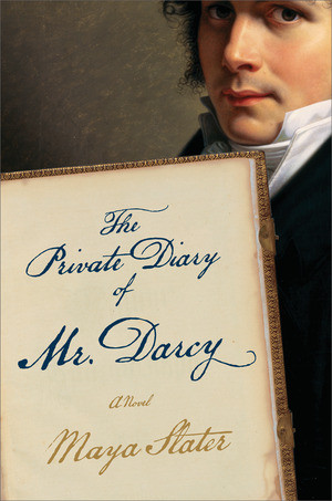 The Private Diary of Mr. Darcy (A Novel) by Maya Slater, 9780393336368