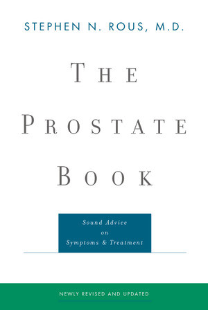 The Prostate Book (Sound Advice on Symptoms and Treatment) by Stephen N. Rous, 9780393322712