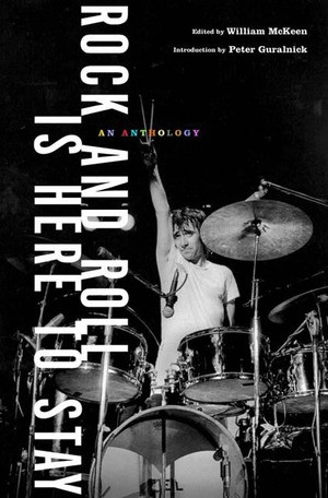 Rock and Roll Is Here To Stay (An Anthology) by Peter Guralnick, William McKeen, 9780393047004