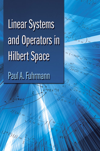 Linear Systems and Operators in Hilbert Space by Paul A. Fuhrmann, 9780486493053