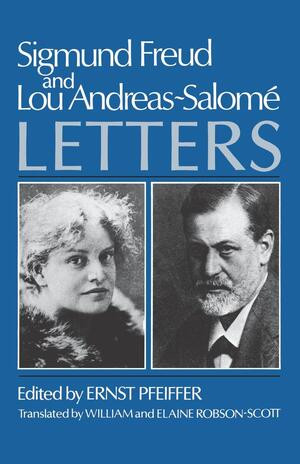 Sigmund Freud and Lou Andreas-Salome, Letters by Sigmund Freud, Lou Andreas-Salomé, Ernst Pfeiffer, Ernst Pfeiffer, William Robson-Scott, Elaine Robson-Scott, 9780393302615