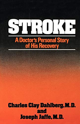Stroke (A Doctor's Personal Story of His Recovery) by Charles Clay Dahlberg, Joseph Jaffe, 9780393336733
