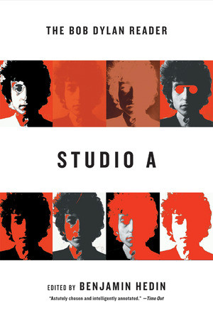 Studio A (The Bob Dylan Reader) by Benjamin Hedin, 9780393327427