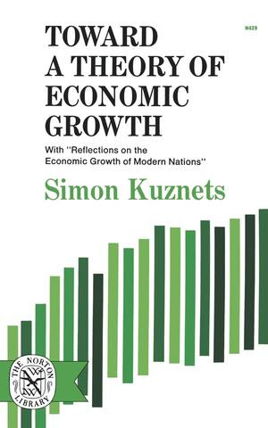 Toward a Theory of Economic Growth by Simon Kuznets, 9780393004298