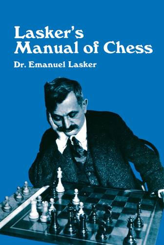 Lasker's Manual of Chess by Emanuel Lasker, 9780486206400