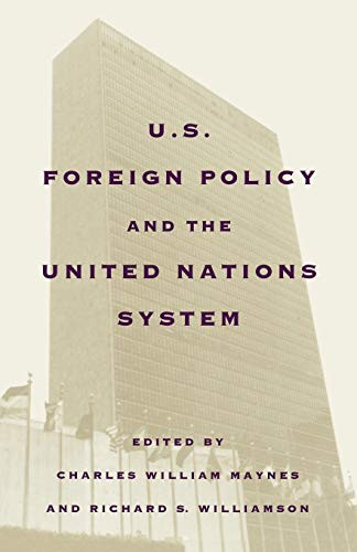 United States Foreign Policy and the United Nations System by Charles William Maynes, Richard S. Williamson, 9780393342062