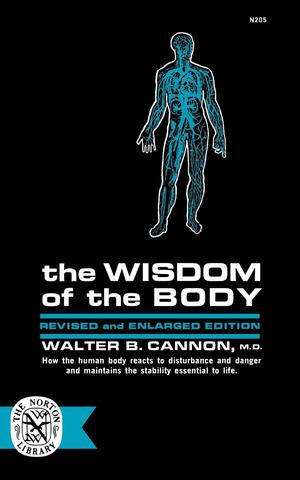 The Wisdom of the Body by Walter B. Cannon, 9780393002058