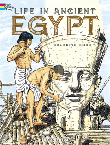 Life in Ancient Egypt Coloring Book by John Green, Stanley Appelbaum, 9780486261300