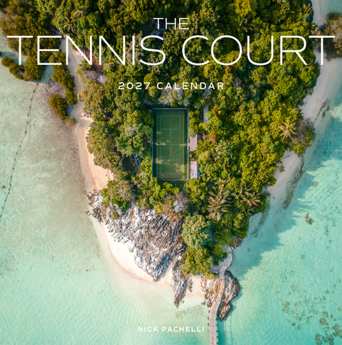 The Tennis Court Wall Calendar 2027 (A Year of the World's Greatest Tennis Courts) by Nick Pachelli, Workman Calendars, 9781523534555