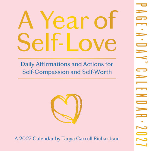 Year of Self-Love Page-A-Day® Calendar 2027 (Daily Affirmations and Actions for Self-Compassion and Self-Worth) by Tanya Carroll Richardson, Workman Calendars, 9781523535132