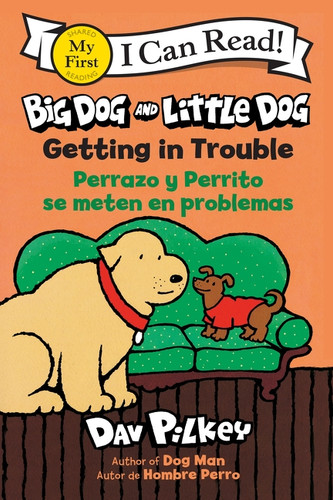 Big Dog and Little Dog Getting in Trouble/Perrazo y Perrito se meten en problemas (Bilingual English-Spanish) by Dav Pilkey, Dav Pilkey, 9780063511699