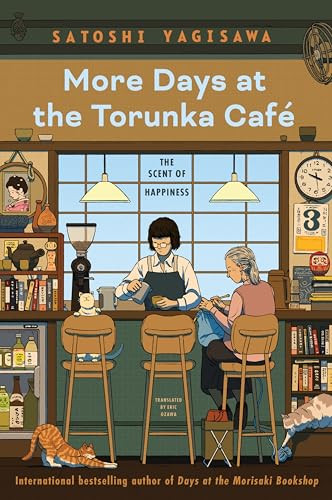 More Days at the Torunka Cafe (The Scent of Happiness) by Satoshi Yagisawa, Eric Ozawa, 9780063445895