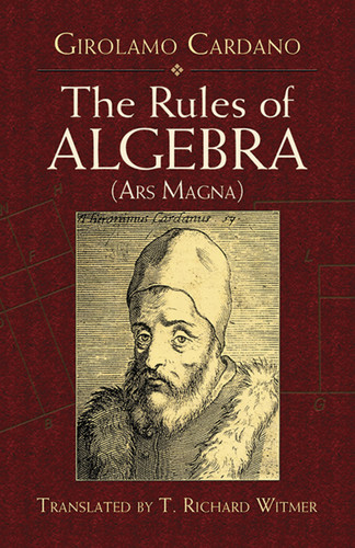 The Rules of Algebra ((Ars Magna)) by Gerolamo Cardano, 9780486458731