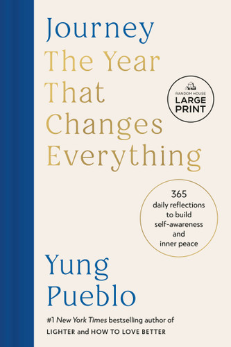 Journey: The Year That Changes Everything (365 Daily Reflections to Build Self-Awareness and Inner Peace) by Yung Pueblo, 9798217411856