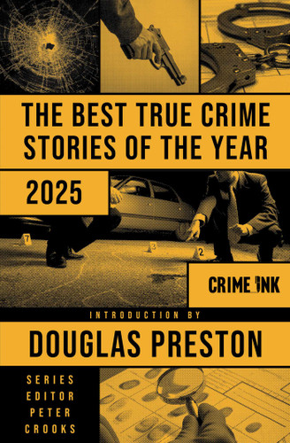 The Best True Crime Stories of the Year 2025 by Douglas Preston, Otto  Penzler, 9781613167106