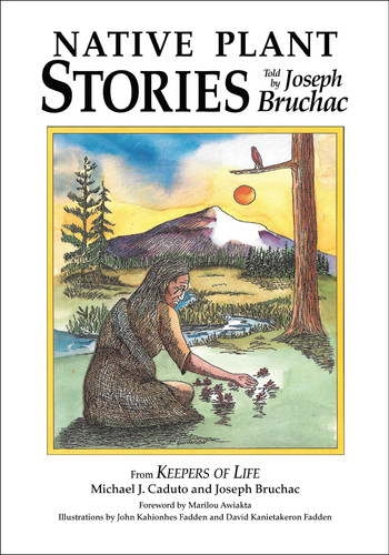 Native Plant Stories (Told by Joseph Bruchac) by Michael Caduto, Joseph Bruchac, 9781555912123