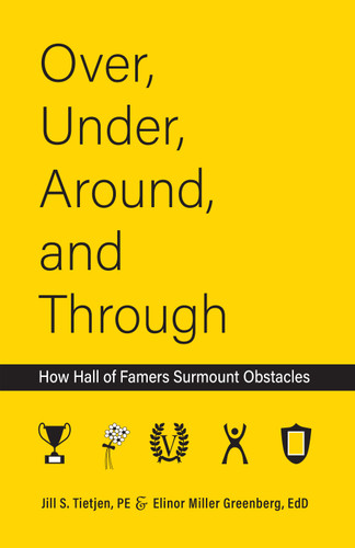 Over Under Around and Through (Through How Hall of Famers Surmount Obstacles) by Jill Tietjen, Elinor Greenberg, 9781682753354