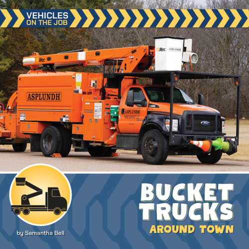 Bucket Trucks Around Town by Samantha Bell, 9781668980002
