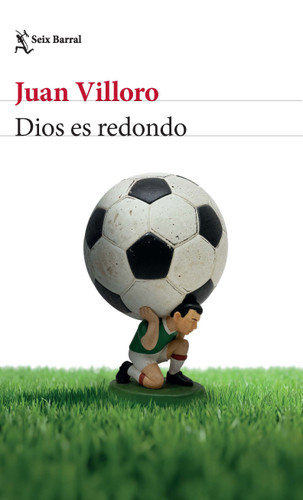 Dios es redondo (Crónica y ensayo) / God Is Round (Chronicles and Essays) (Spanish Edition) by Juan Villoro, 9786073938891