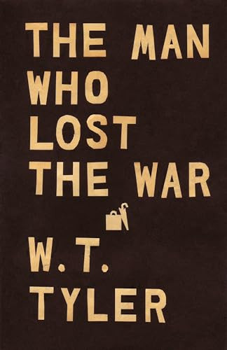 The Man Who Lost the War by W. T. Tyler, 9781497697164