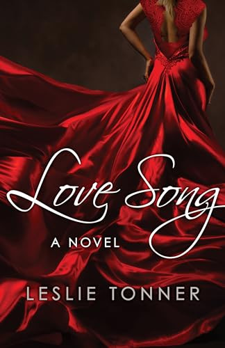 Love Song (A Novel) by Leslie Tonner, 9781504009379