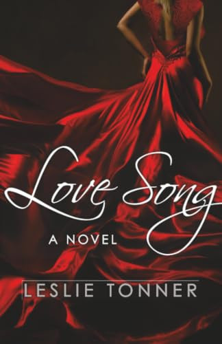 Love Song (A Novel) by Leslie Tonner, 9781504009379