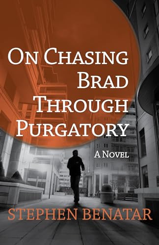 On Chasing Brad Through Purgatory by Stephen Benatar, 9781504021395