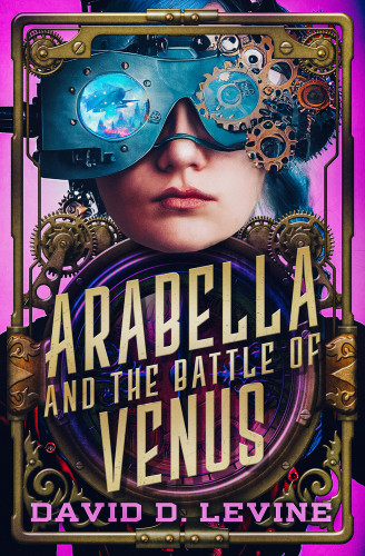 Arabella and the Battle of Venus by David D. Levine, 9798337200026