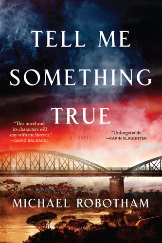Tell Me Something True (A Novel) by Michael Robotham, 9780802168924