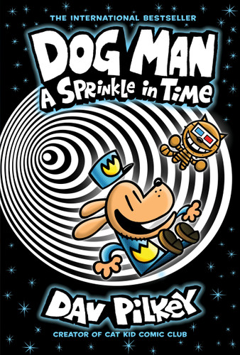 Dog Man: A Sprinkle in Time: A Graphic Novel (Dog Man #15): From the Creator of Captain Underpants by Dav Pilkey, Dav Pilkey, 9781546199366