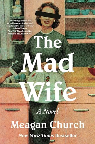 The Mad Wife (A Novel) by Meagan Church, 9781464236747