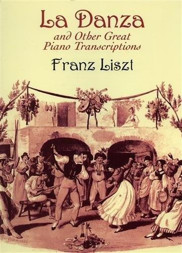 La Danza and Other Great Piano Transcriptions by Franz Liszt, 9780486416823