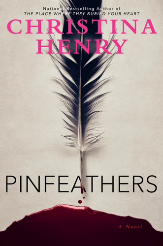 Pinfeathers by Christina Henry, 9780593954010