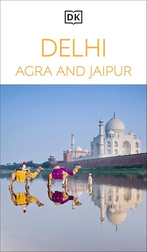 DK Delhi, Agra and Jaipur (Must-See Sights. Culture & History. Detailed Maps & Tours. Covers Taj Mahal, Red Fort, & more) by DK Travel, 9780241813409
