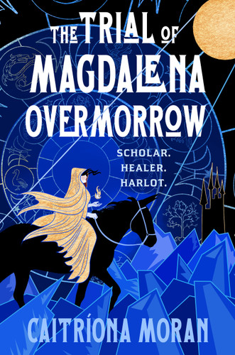 The Trial of Magdalena Overmorrow by Caitríona Moran, 9798217182954