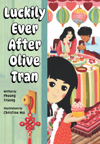Luckily Ever After Olive Tran by Phuong Truong, Christine Wei, 9781772604696
