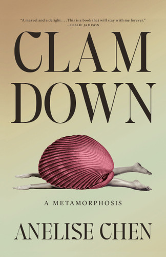 Clam Down (A Metamorphosis) by Anelise Chen, 9781984801869