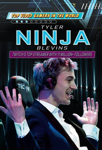 Tyler "Ninja" Blevins (Twitch's Top Streamer with 11 Million+ Followers) by Adam Furgang, 9781725346017