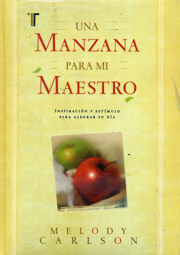 Una Manzana para mi Maestro (Spanish Edition) by Melody Carlson, 9781588024220