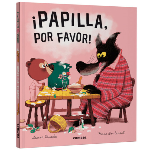 ¡Papilla, por favor! / Porridge, Please! (Spanish Edition) by Marc Boutavant, Laura Mucha, 9788411582469