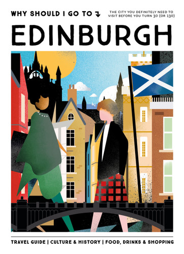 Why Should I Go to Edinburgh (The City You Definitely Need to Visit Before You Turn 30 (or 130)) by Luke Sault, 9789493489028