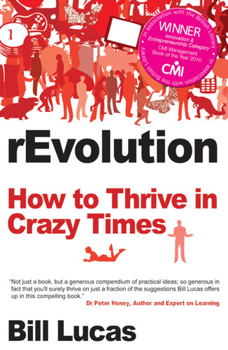 rEvolution (How To Thrive In Crazy Times) by Bill Lucas, 9781845901295