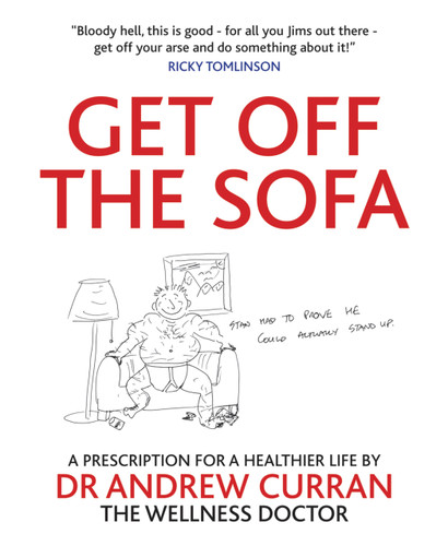 Get Off The Sofa (A prescription for healthier life) by Andrew Curran, 9781845904456