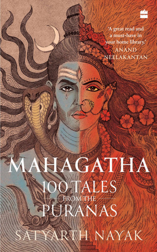 Mahagatha (100 Tales from the Puranas) by Satyarth Nayak, 9789356294493