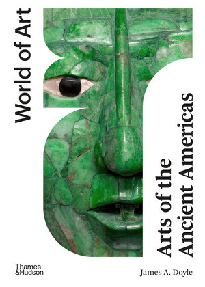 Arts of the Ancient Americas by James A. Doyle, 9780500205037