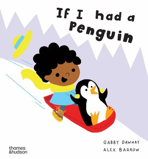 If I Had a Penguin by Gabby Dawnay, Alex Barrow, 9780500653999