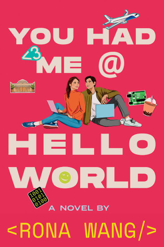 You Had Me at Hello World by Rona Wang, 9781534488526