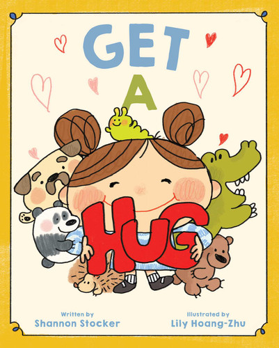 Get a Hug by Shannon Stocker, Lily Hoang-Zhu, 9781665972727