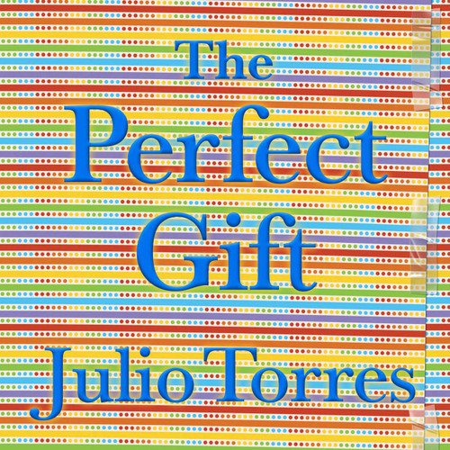 The Perfect Gift by Julio Torres, 9781668002353