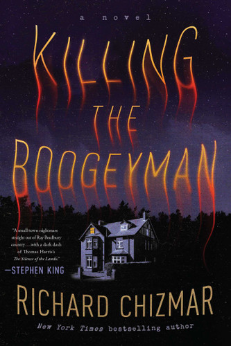 Killing the Boogeyman by Richard Chizmar, 9781668083833